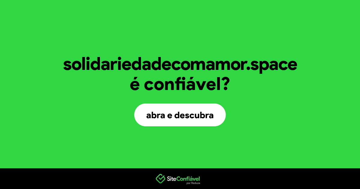 O site solidariedadecomamor.space é confiável?