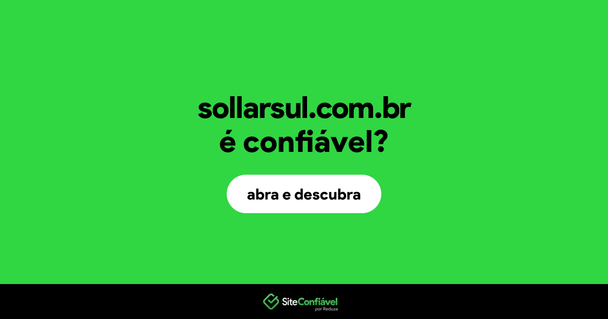 O site sollarsul.com.br é confiável?
