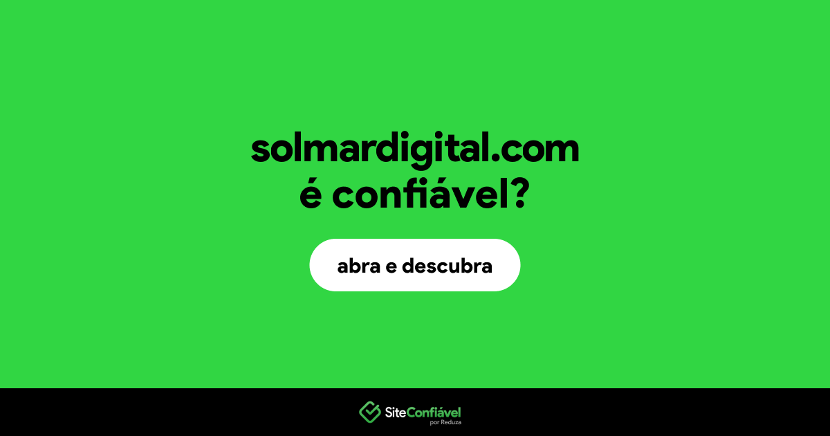 O site solmardigital.com é confiável?