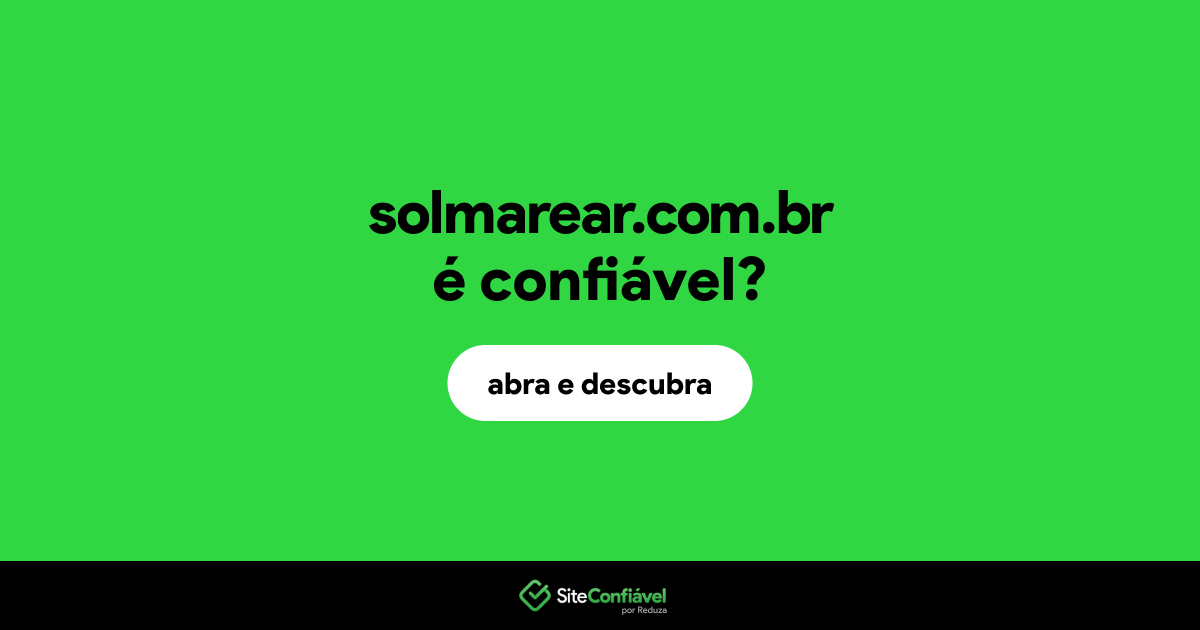 O site solmarear.com.br é confiável?