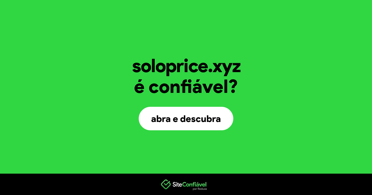 O site soloprice.xyz é confiável?