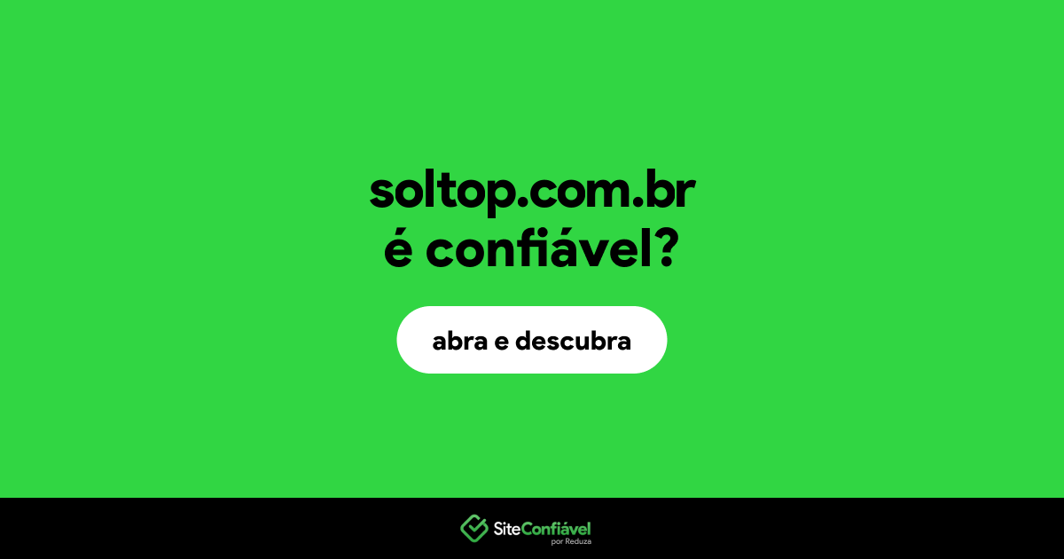 O site soltop.com.br é confiável?