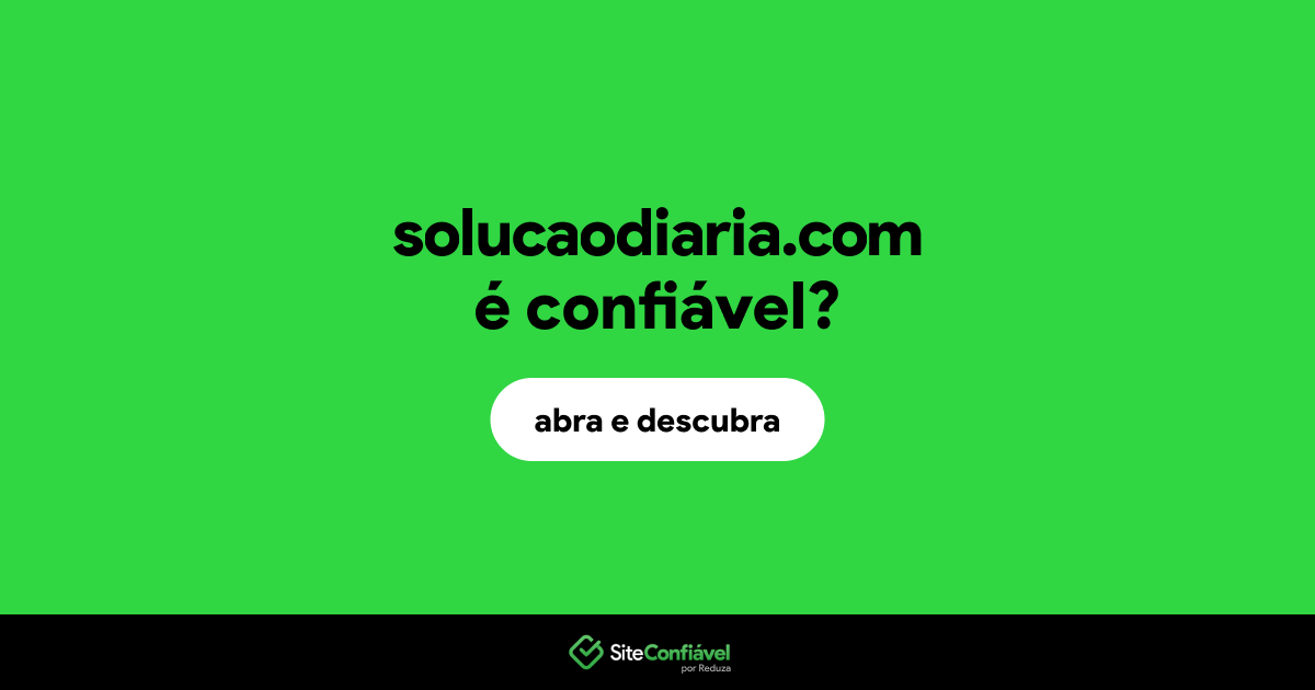 O site solucaodiaria.com é confiável?