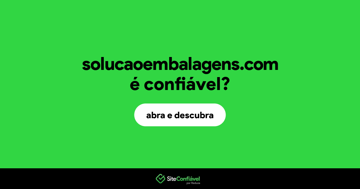O site solucaoembalagens.com é confiável?