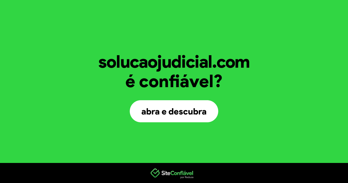 O site solucaojudicial.com é confiável?
