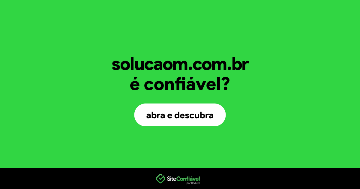 O site solucaom.com.br é confiável?