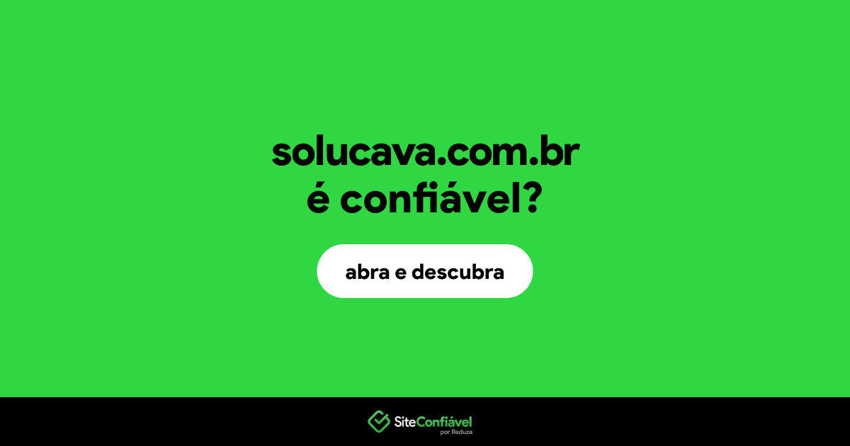 O site solucava.com.br é confiável?