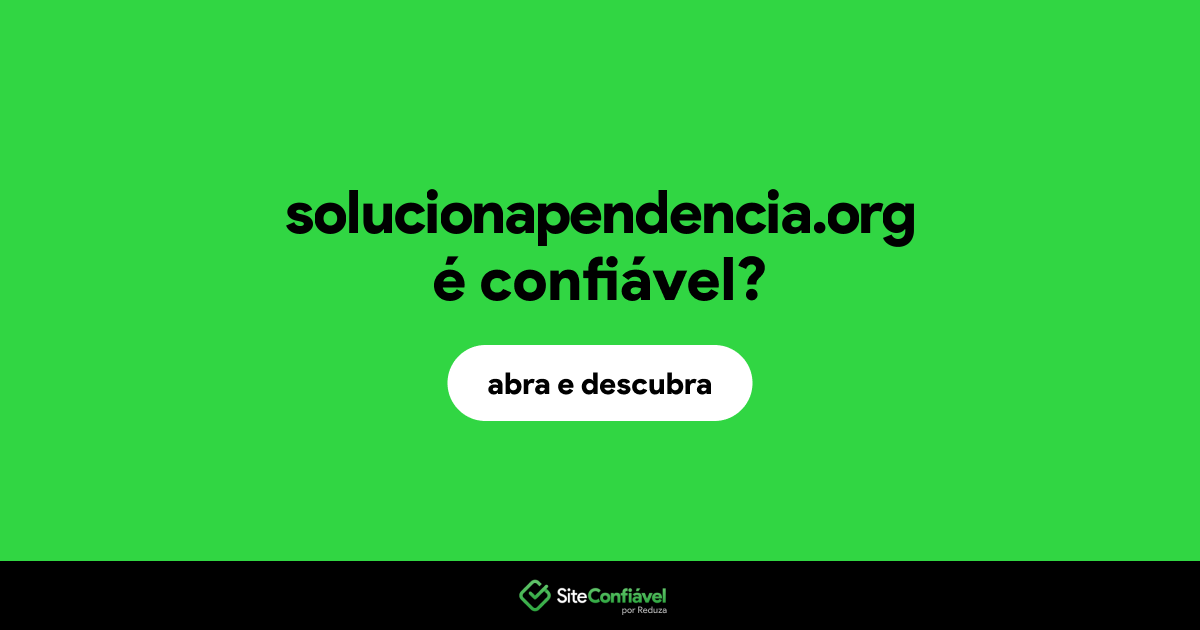 O site solucionapendencia.org é confiável?