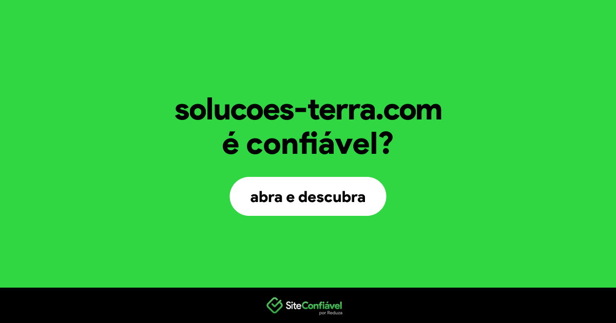 O site solucoes-terra.com é confiável?