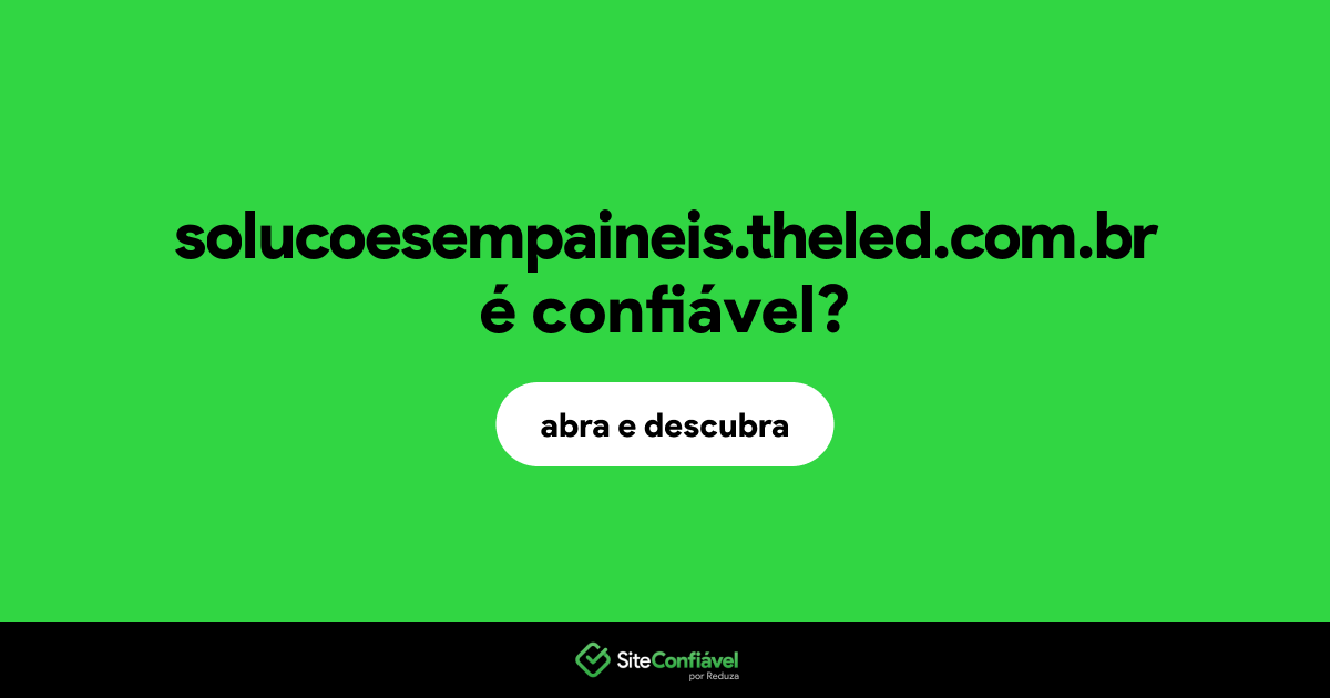 O site solucoesempaineis.theled.com.br é confiável?