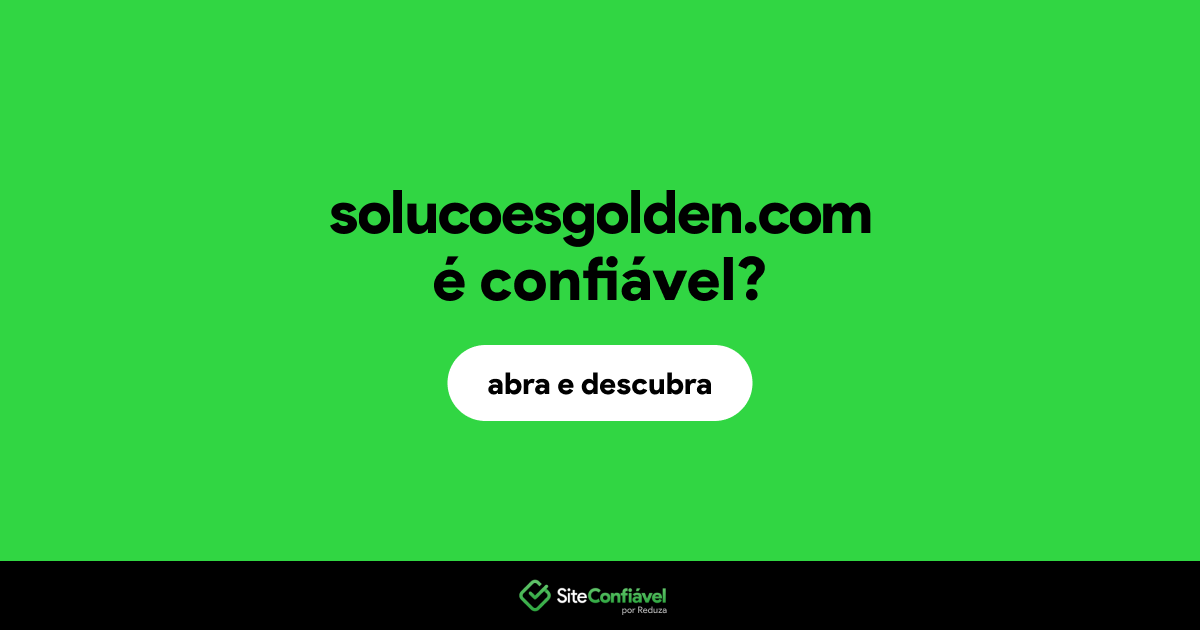 O site solucoesgolden.com é confiável?