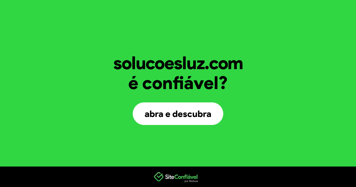 O site solucoesluz.com é confiável?