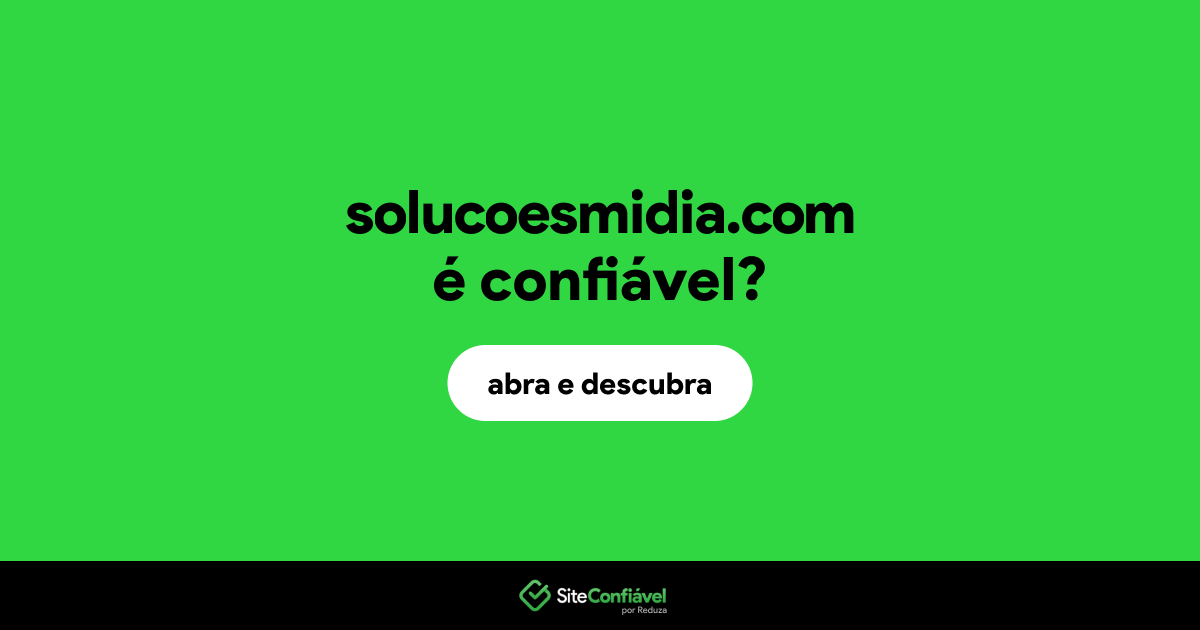 O site solucoesmidia.com é confiável?