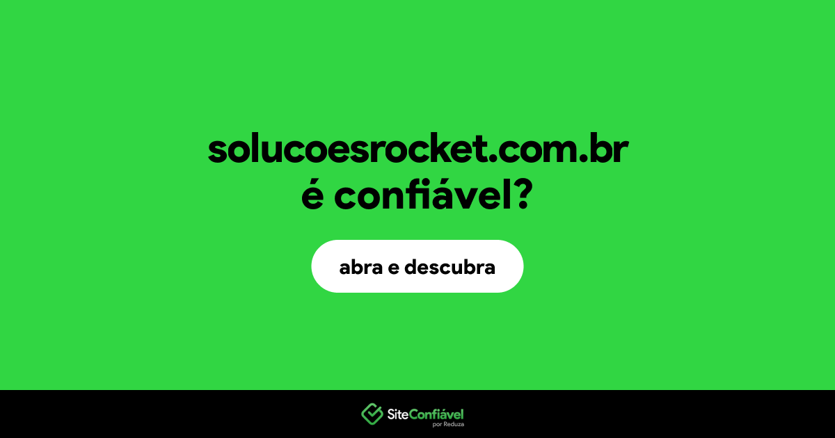 O site solucoesrocket.com.br é confiável?