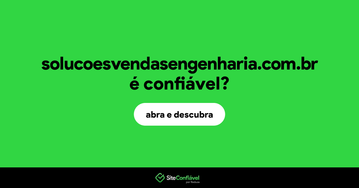 O site solucoesvendasengenharia.com.br é confiável?
