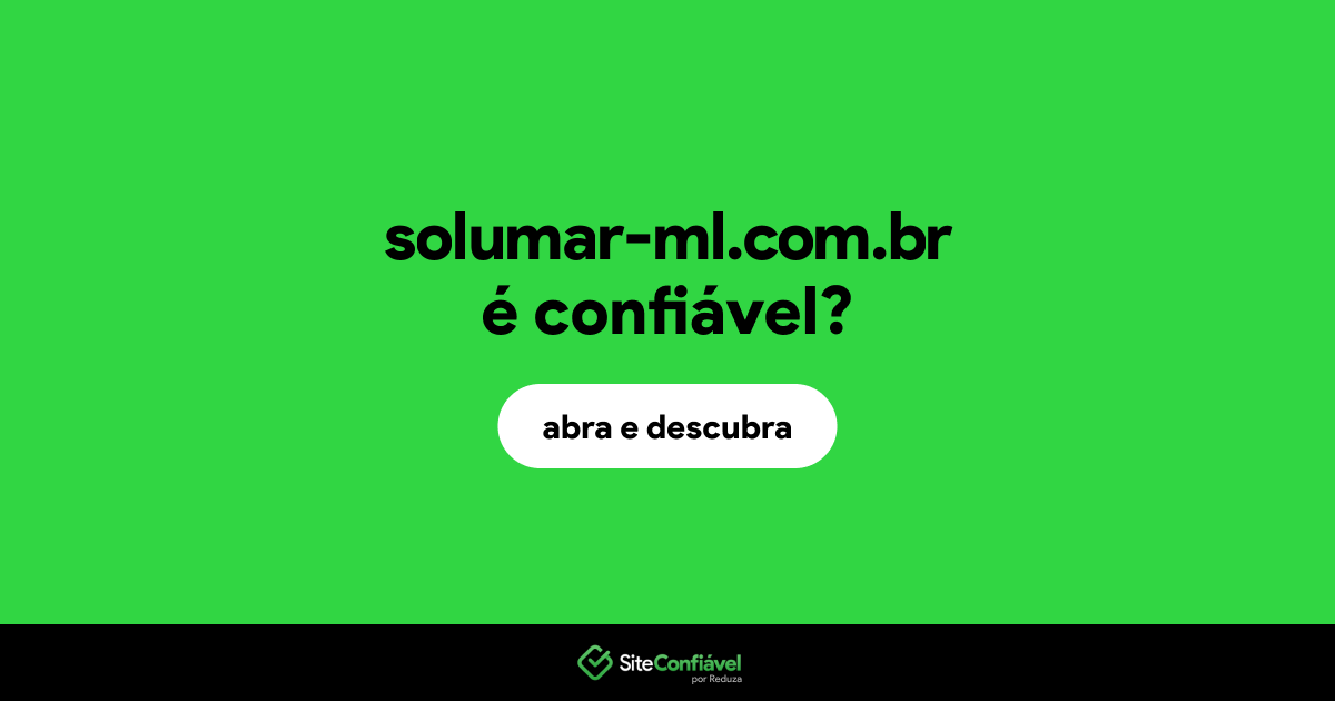 O site solumar-ml.com.br é confiável?