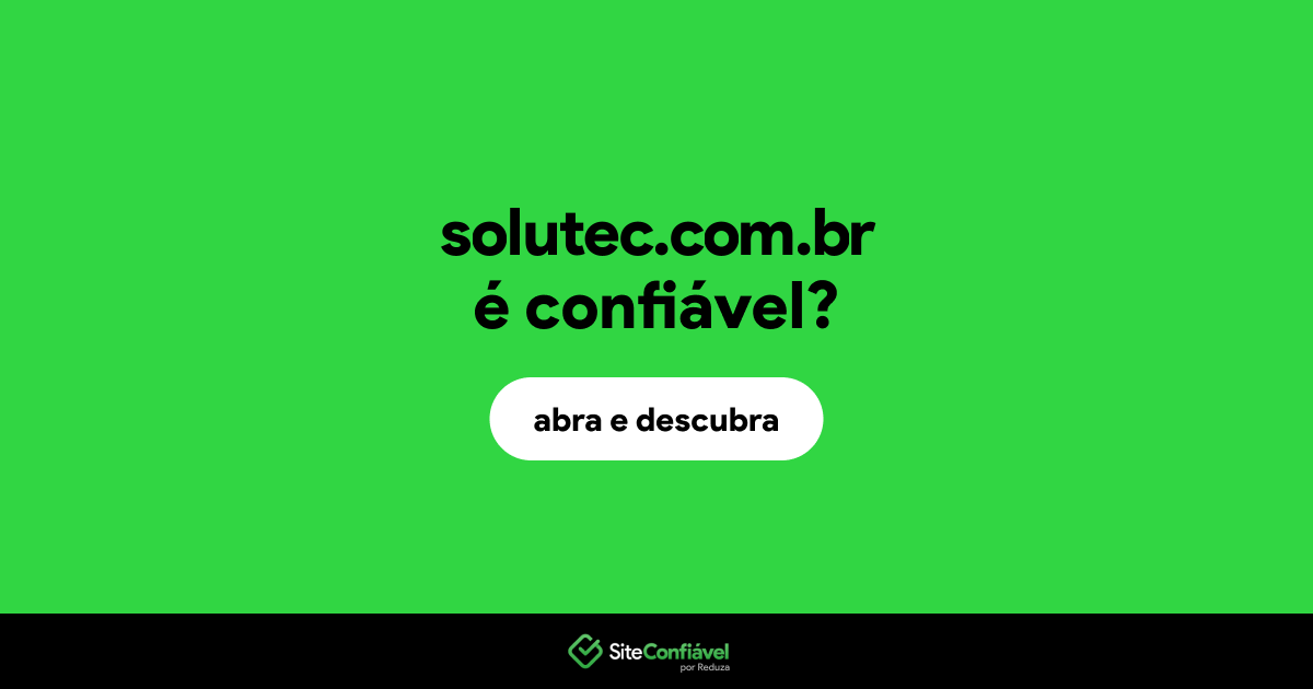 O site solutec.com.br é confiável?