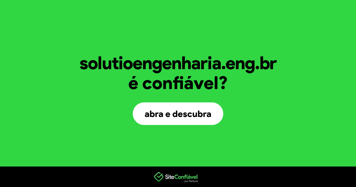O site solutioengenharia.eng.br é confiável?
