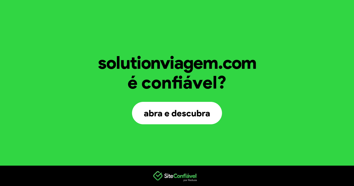 O site solutionviagem.com é confiável?