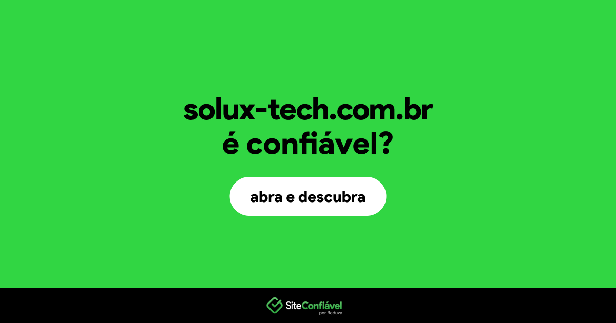 O site solux-tech.com.br é confiável?