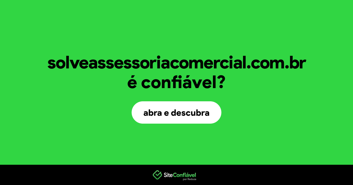 O site solveassessoriacomercial.com.br é confiável?