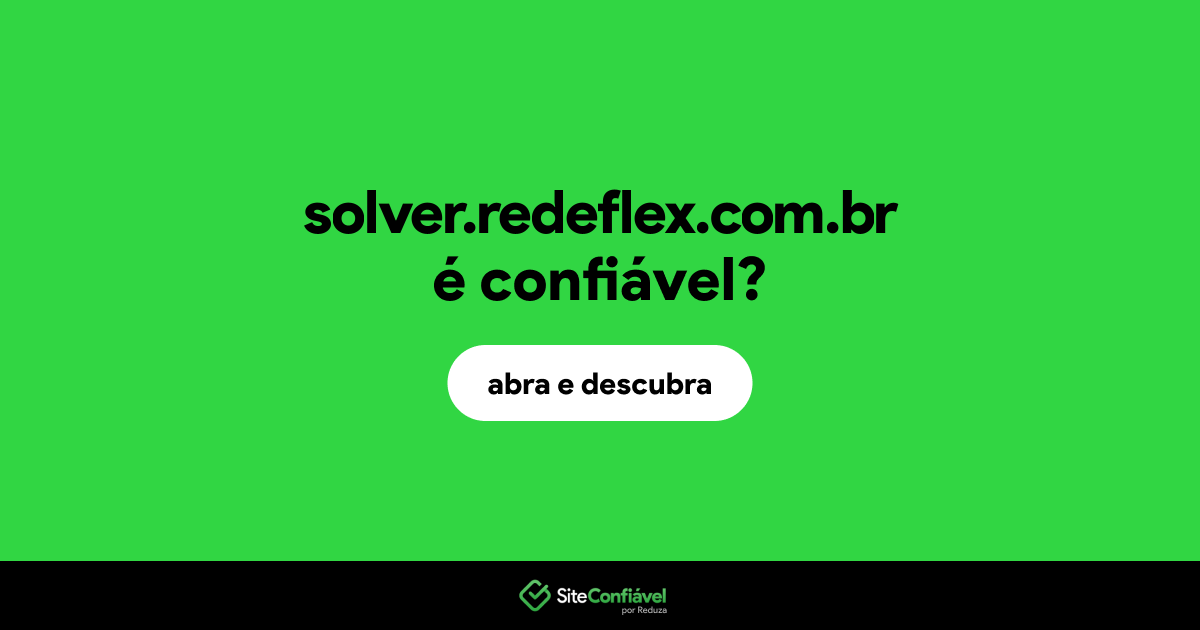 O site solver.redeflex.com.br é confiável?