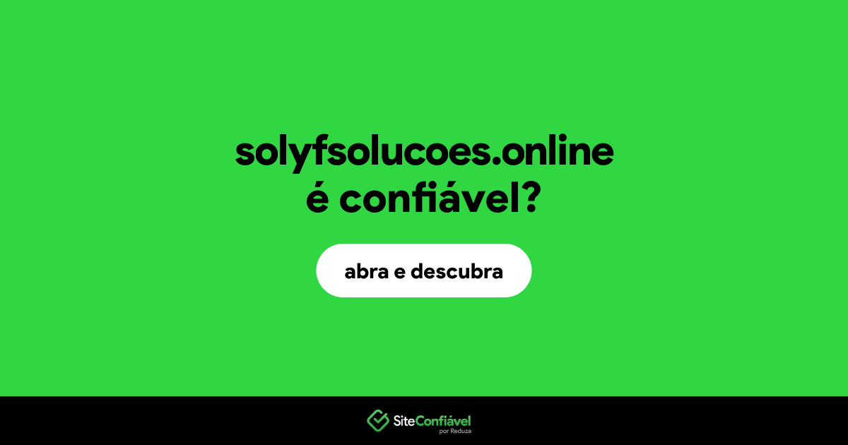 O site solyfsolucoes.online é confiável?