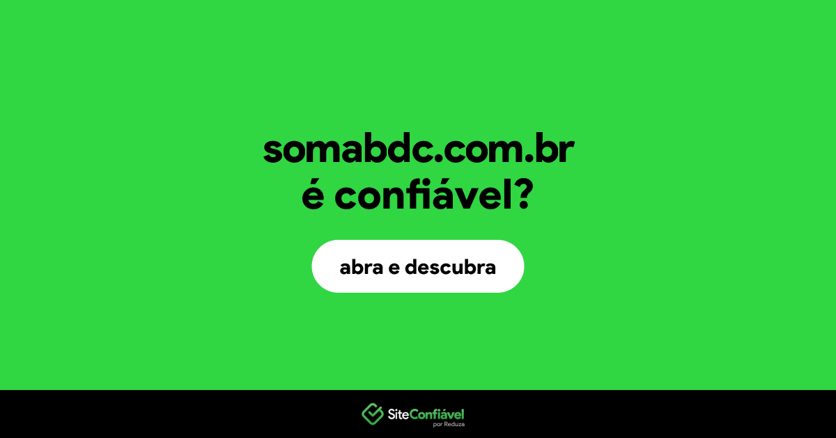 O site somabdc.com.br é confiável?