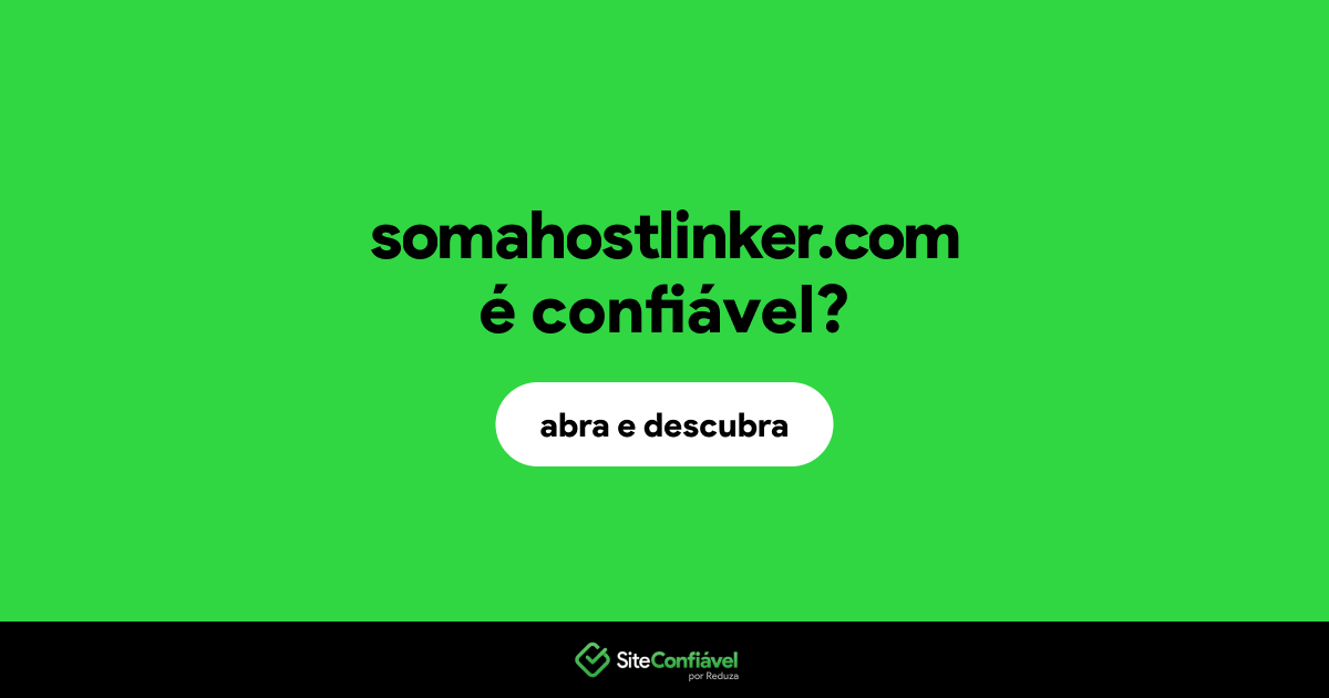 O site somahostlinker.com é confiável?
