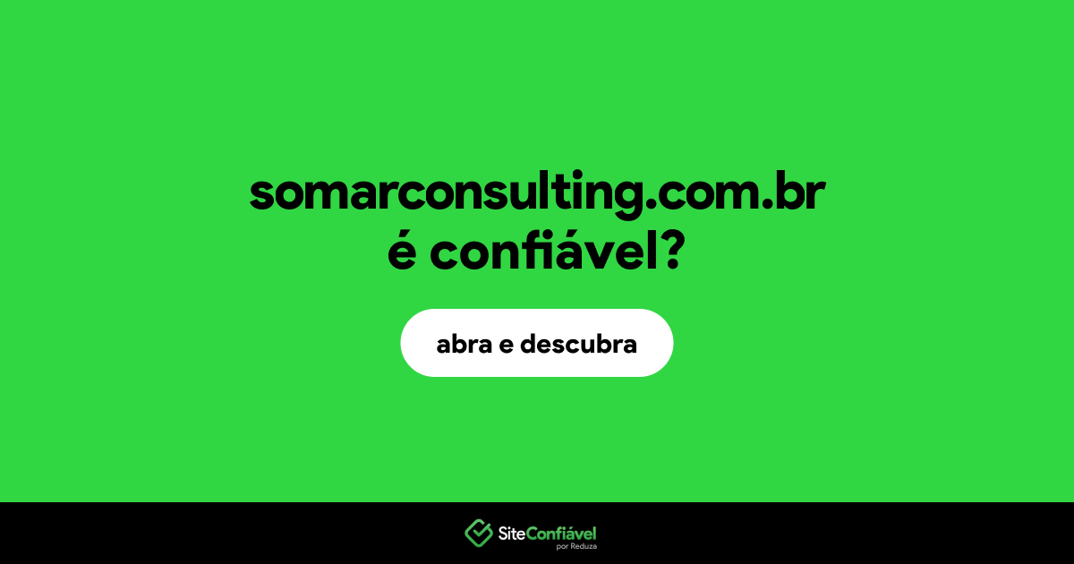 O site somarconsulting.com.br é confiável?