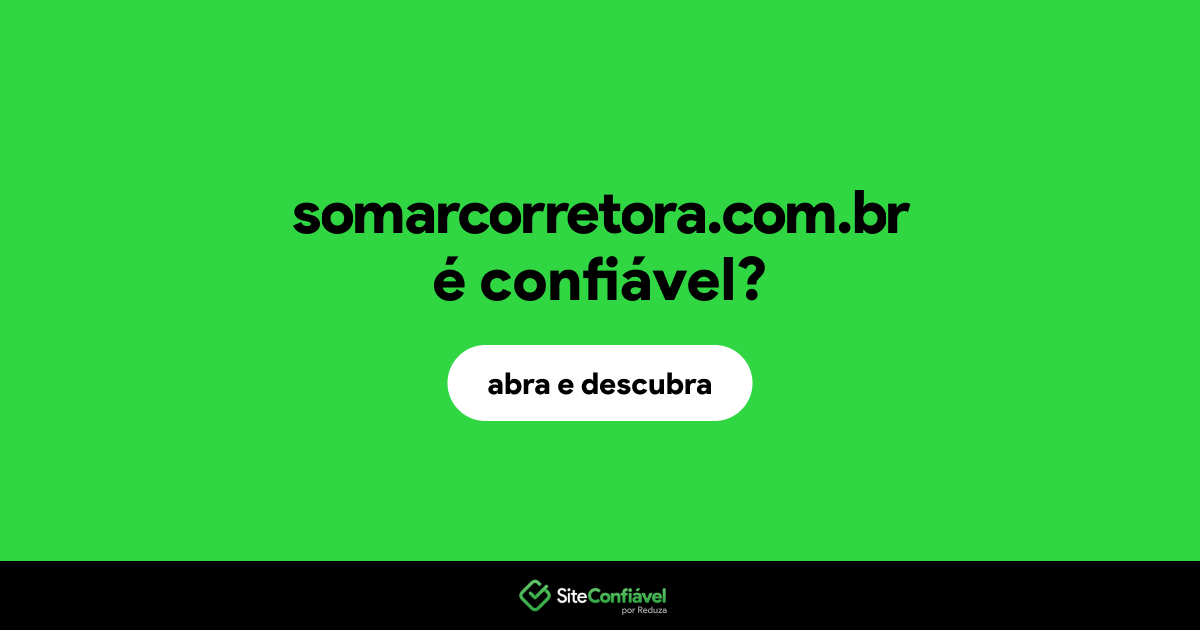 O site somarcorretora.com.br é confiável?