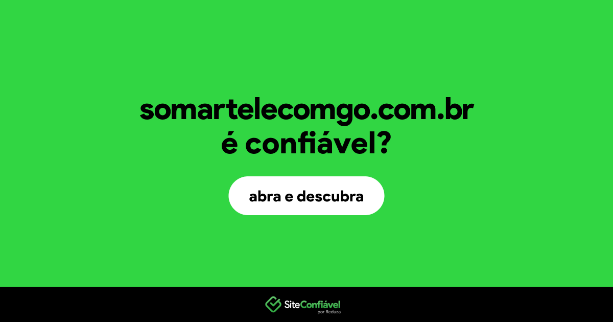 O site somartelecomgo.com.br é confiável?