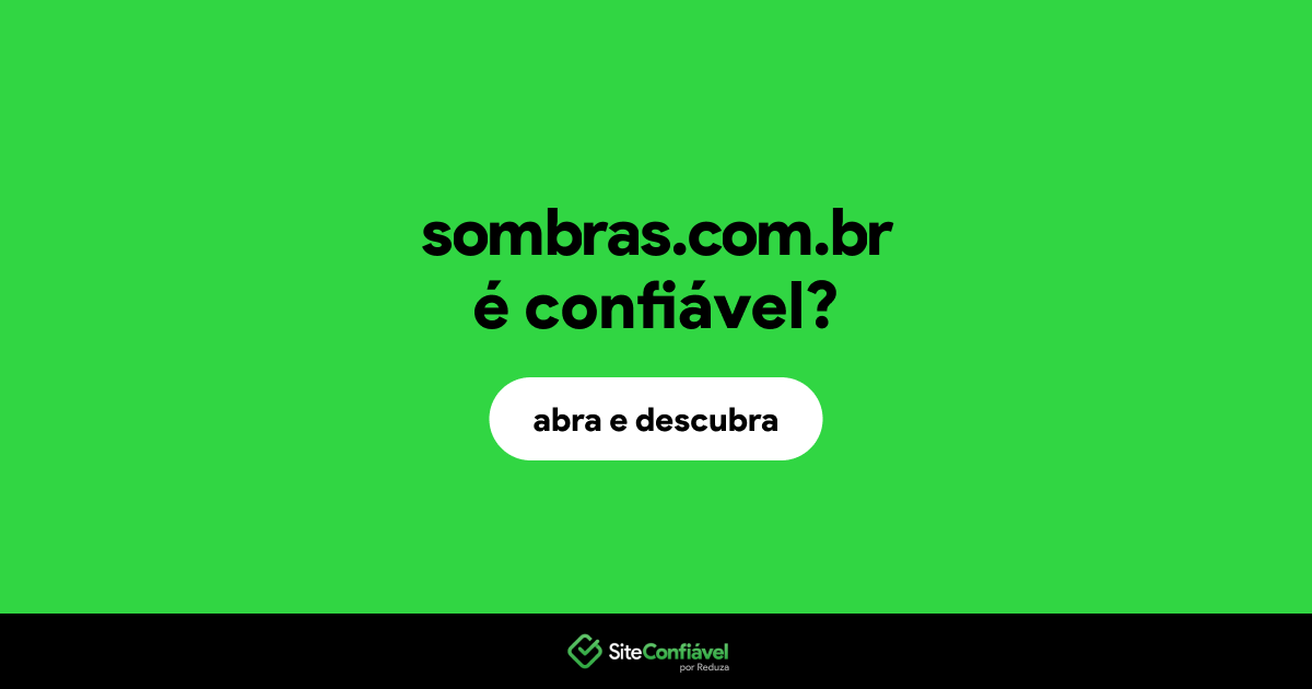 O site sombras.com.br é confiável?