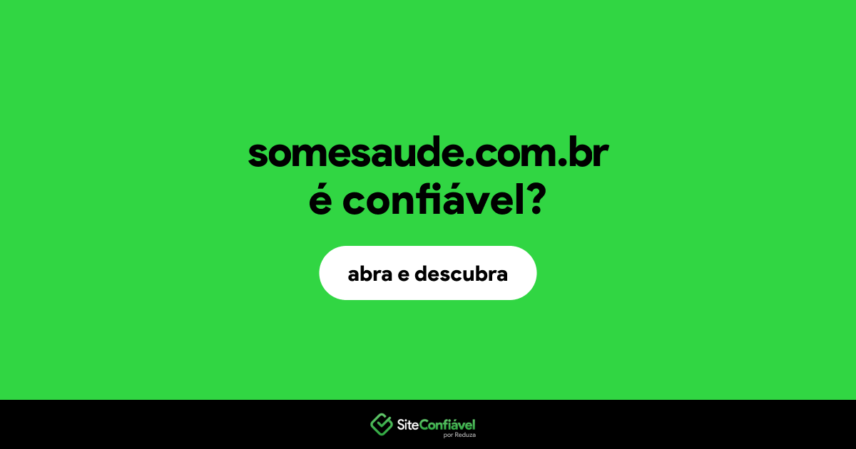 O site somesaude.com.br é confiável?