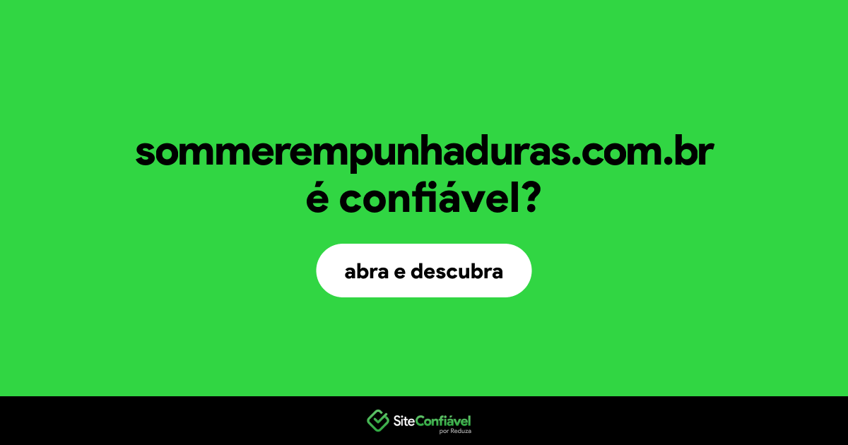 O site sommerempunhaduras.com.br é confiável?
