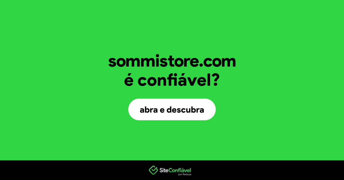 O site sommistore.com é confiável?