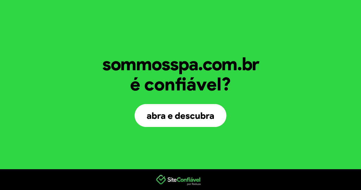 O site sommosspa.com.br é confiável?