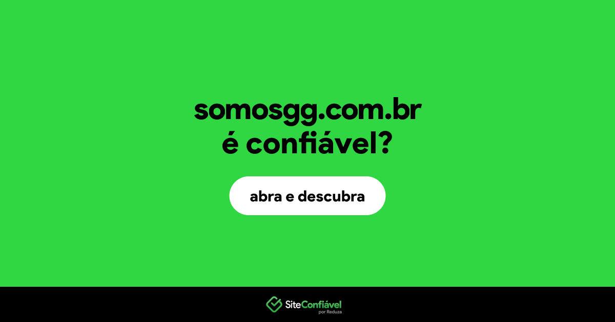 O site somosgg.com.br é confiável?