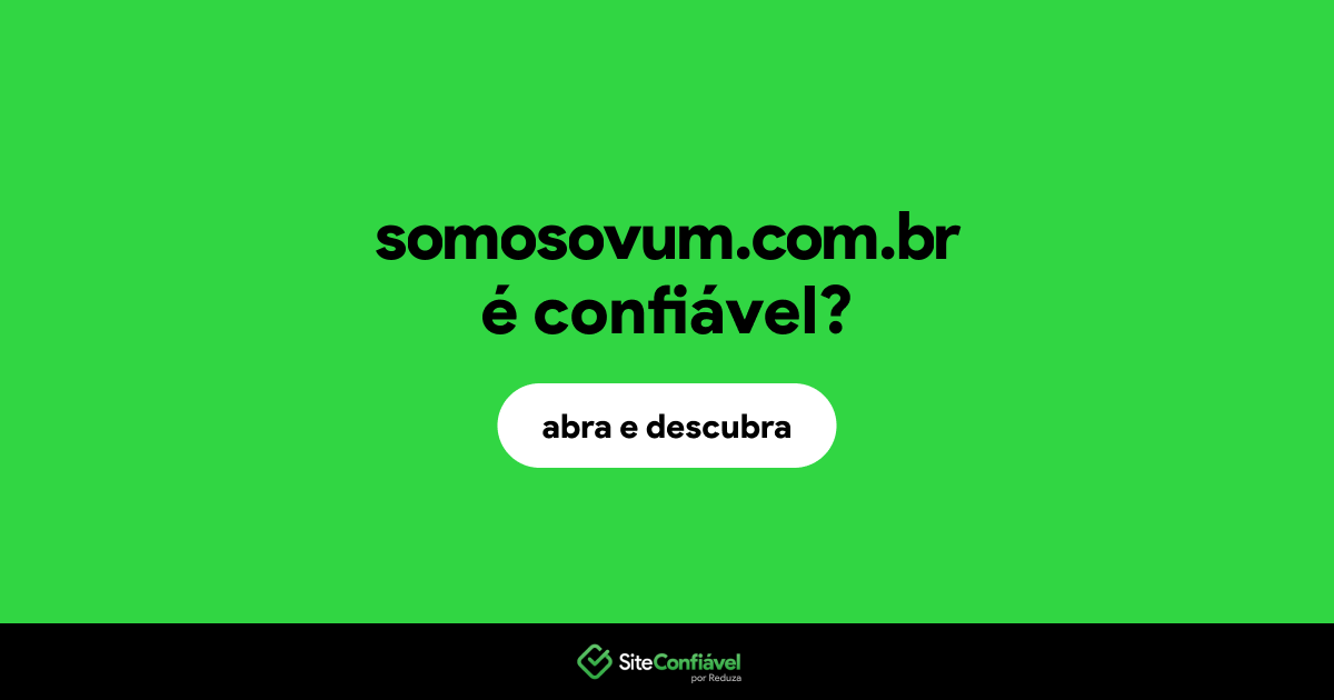 O site somosovum.com.br é confiável?