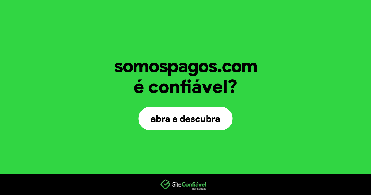 O site somospagos.com é confiável?