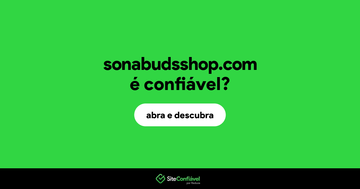 O site sonabudsshop.com é confiável?
