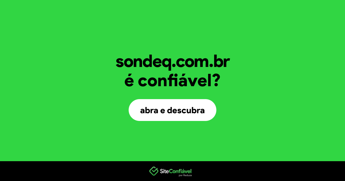 O site sondeq.com.br é confiável?
