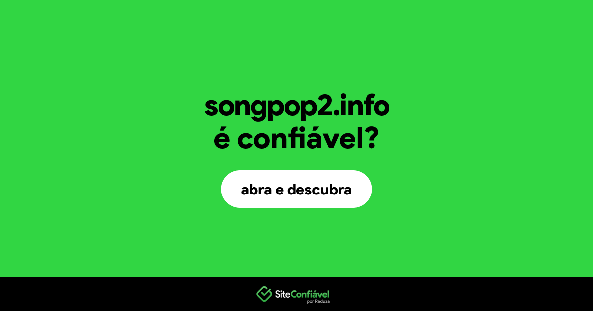 O site songpop2.info é confiável?