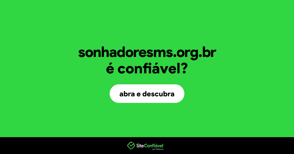 O site sonhadoresms.org.br é confiável?