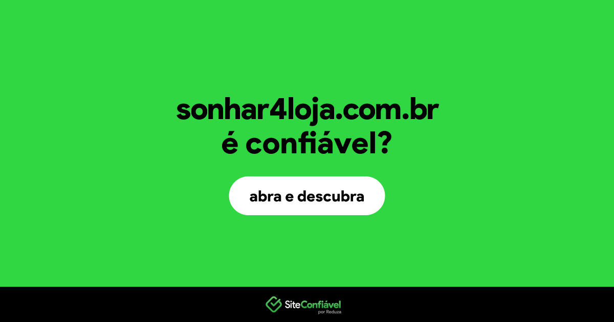 O site sonhar4loja.com.br é confiável?