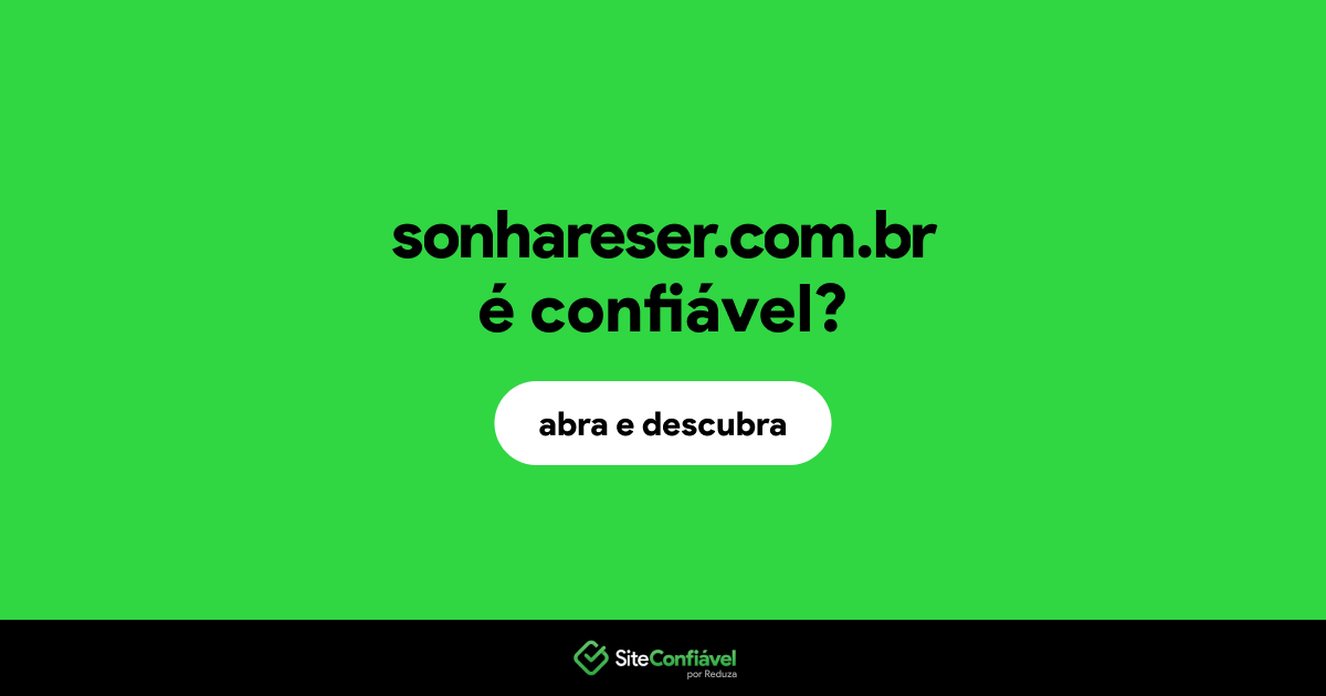 O site sonhareser.com.br é confiável?