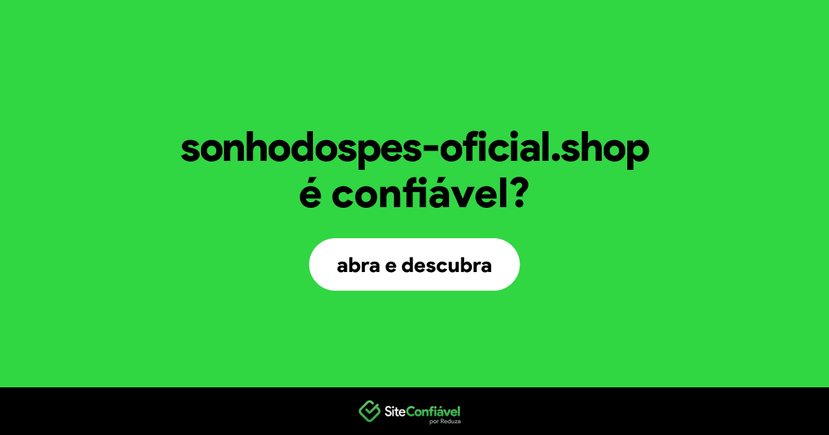 O site sonhodospes-oficial.shop é confiável?