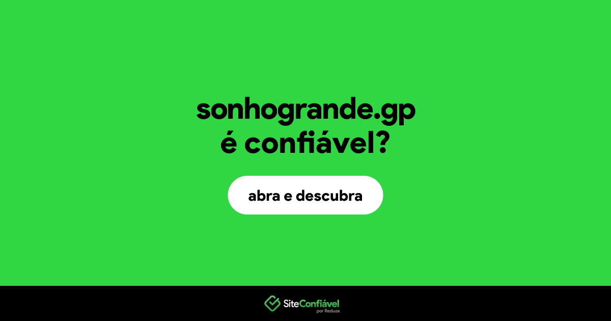 O site sonhogrande.gp é confiável?