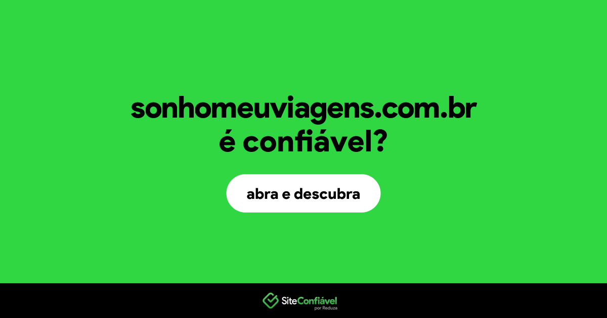 O site sonhomeuviagens.com.br é confiável?