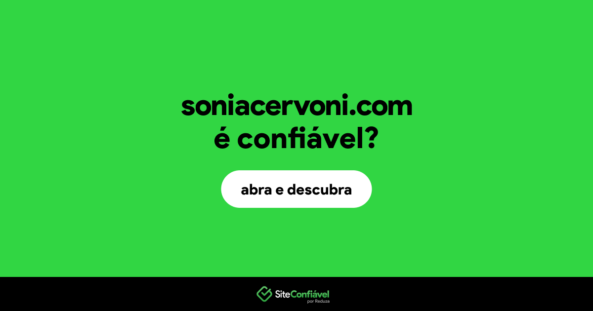 O site soniacervoni.com é confiável?